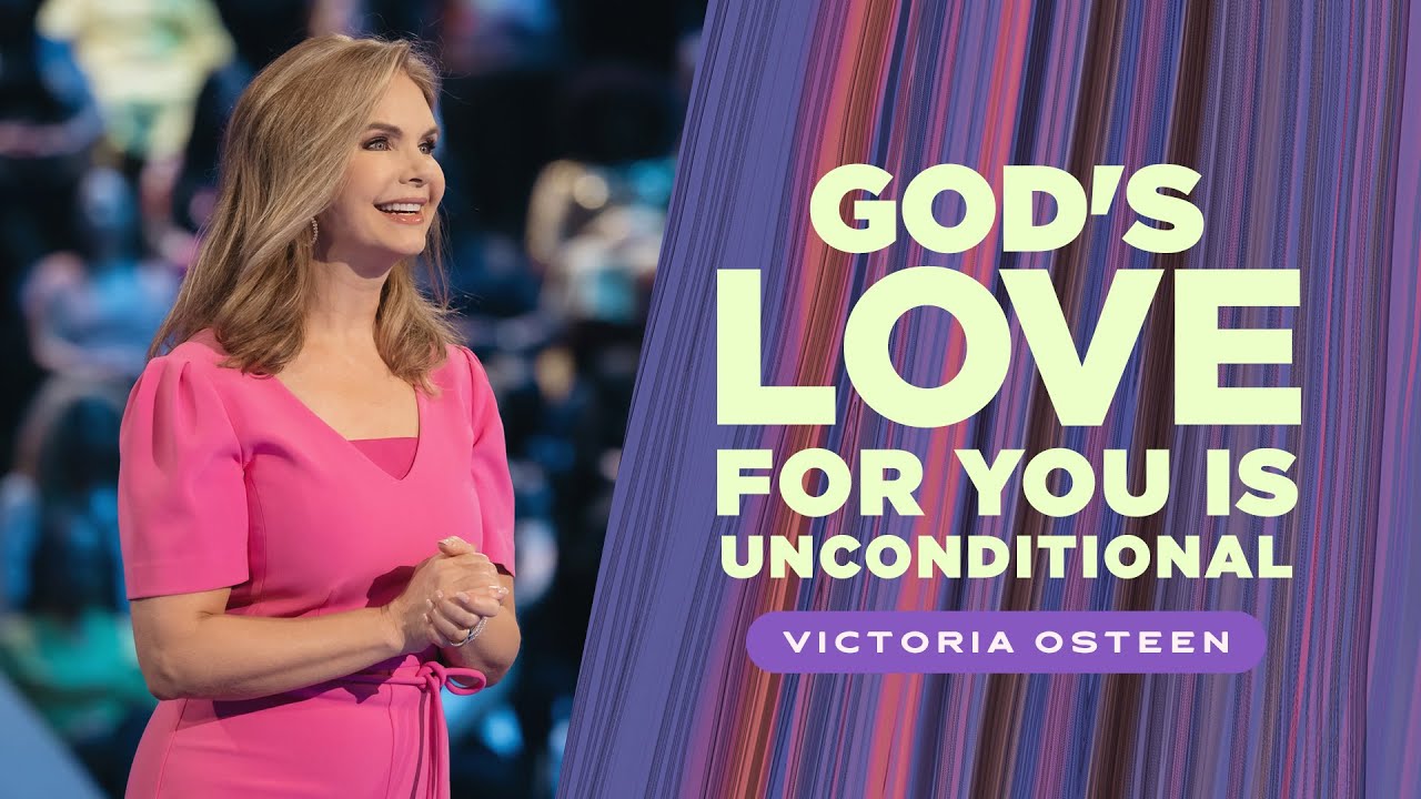 God's Love For You Is Unconditional | Victoria Osteen